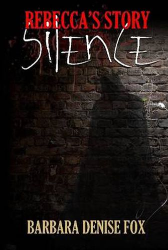 Rebecca's Story: Silence