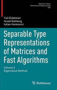 Cover image for Separable Type Representations of Matrices and Fast Algorithms: Volume 2 Eigenvalue Method