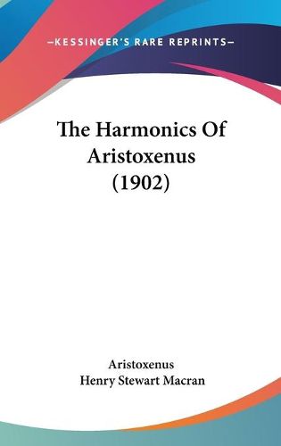 Cover image for The Harmonics of Aristoxenus (1902)