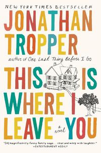 Cover image for This Is Where I Leave You: A Novel