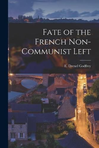 Cover image for Fate of the French Non-communist Left