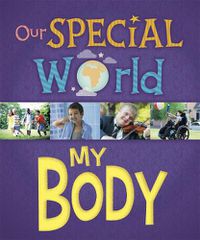 Cover image for Our Special World: My Body