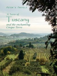 Cover image for A Taste of Tuscany and the Enchanting Cinque Terre