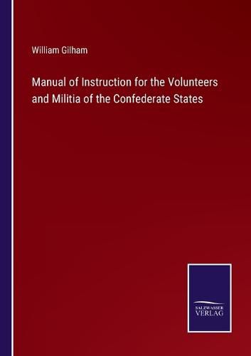 Cover image for Manual of Instruction for the Volunteers and Militia of the Confederate States