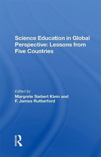 Cover image for Science Education in Global Perspective: Lessons from Five Countries: Lessons From Five Countries