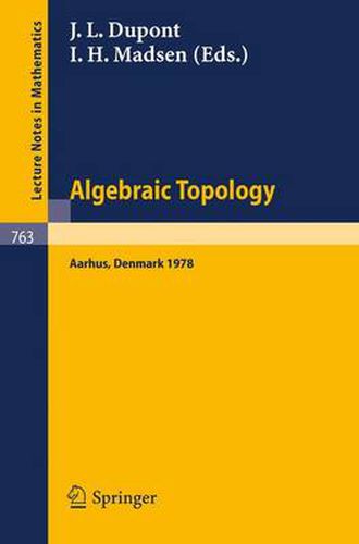 Cover image for Algebraic Topology, Aarhus 1978: Proceedings of a Symposium held at Aarhus, Denmark, August 7-12, 1978