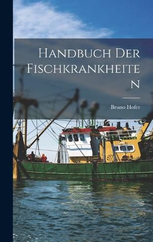 Cover image for Handbuch Der Fischkrankheiten