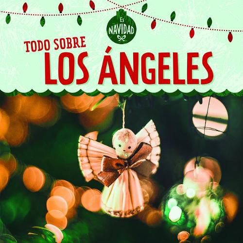 Cover image for Todo Sobre Los Angeles (All about Christmas Angels)