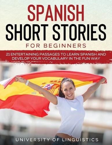 Cover image for Spanish Short Stories for Beginners: 21 Entertaining Short Passages to Learn Spanish and Develop Your Vocabulary the Fun Way!