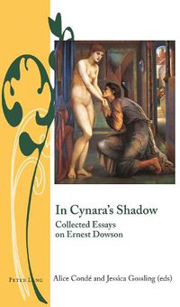 Cover image for In Cynara's Shadow: Collected Essays on Ernest Dowson