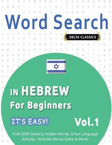 Cover image for Word Search in Hebrew for Beginners - It's Easy! Vol.1 - Delta Classics - Find 2000 Cleverly Hidden Words