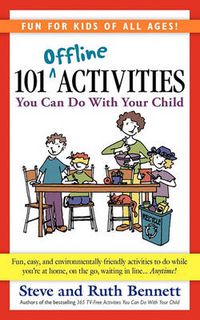 Cover image for 101 Offline Activities You Can Do with Your Child