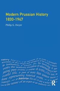 Cover image for Modern Prussian History: 1830-1947