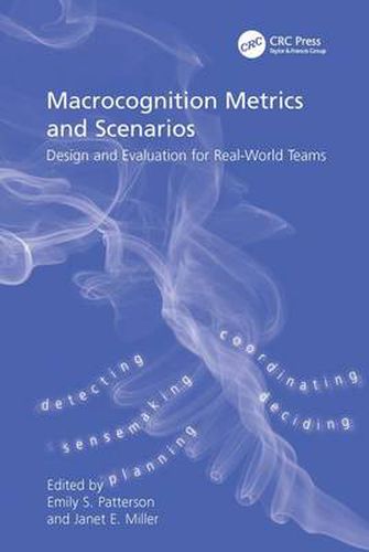 Cover image for Macrocognition Metrics and Scenarios: Design and Evaluation for Real-World Teams