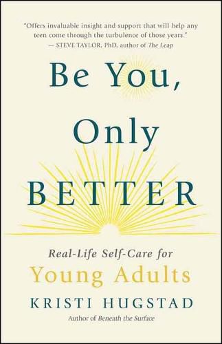 Cover image for Be You, Only Better: Real-Life Self-Care for Young Adults