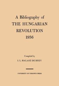 Cover image for A Bibliography of the Hungarian Revolution, 1956