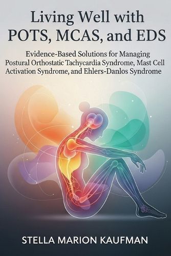 Cover image for Living Well with POTS, MCAS, and EDS