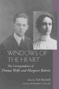 Cover image for Windows of the Heart: The Correspondence of Thomas Wolfe and Margaret Roberts