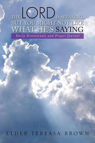 Cover image for The Lord Is Speaking, But You Might Not Like What He's Saying: Daily Devotionals and Prayer Journal