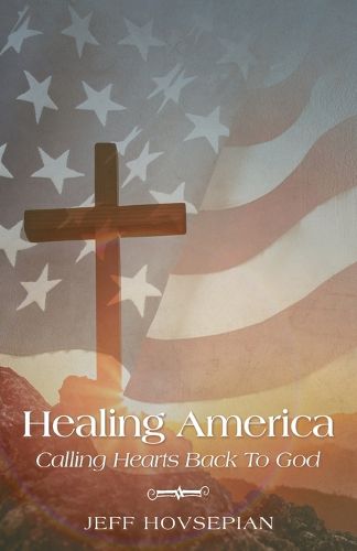 Cover image for Healing America Calling Hearts Back To God