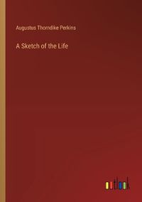 Cover image for A Sketch of the Life