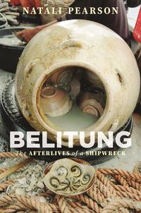 Cover image for Belitung: The Afterlives of a Shipwreck