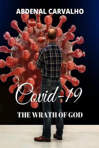 Cover image for Covid 19 - The Wrath of God