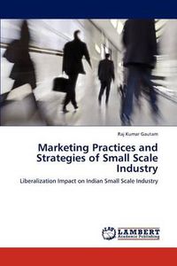 Cover image for Marketing Practices and Strategies of Small Scale Industry