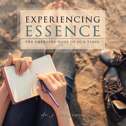 Cover image for Experiencing Essence: The Emerging Hope of Our Times