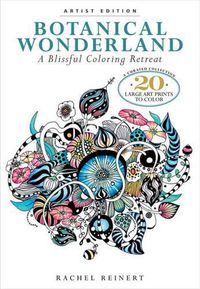 Cover image for Botanical Wonderland: Artist's Edition: A Blissful Coloring Retreat: A Curated Collection - 20 Large Art Prints to Color