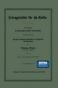 Cover image for Ertragstafeln Fur Die Kiefer: Im Auftrage Des Vereins Deutscher Forstlicher Versuchs-Anstalten Bearbeitet Durch Die Koeniglich Preussische Hauptstation Des Forstlichen Versuchswesens