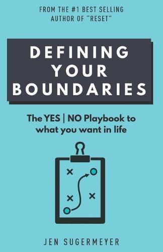 Cover image for Defining Your Boundaries: The YES-NO playbook to what you want in life