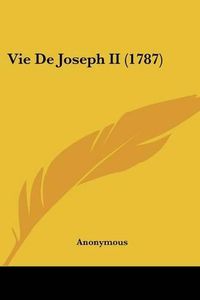 Cover image for Vie de Joseph II (1787)