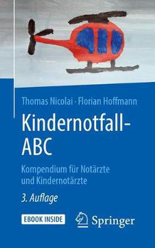 Cover image for Kindernotfall-ABC: Kompendium fur Notarzte und Kindernotarzte