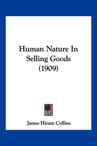 Cover image for Human Nature in Selling Goods (1909)