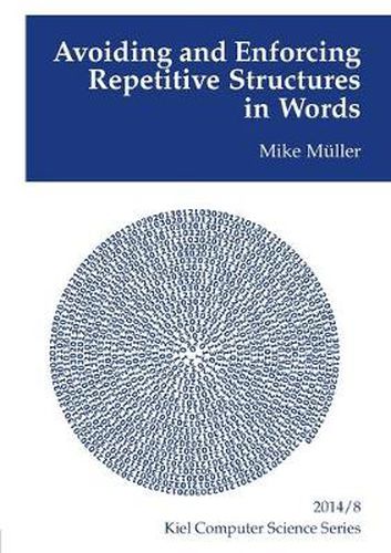 Cover image for Avoiding and Enforcing Repetitive Structures in Words