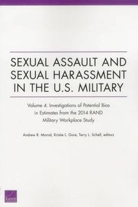Cover image for Sexual Assault and Sexual Harassment in the U.S. Military: Investigations of Potential Bias in Estimates from the 2014 Rand Military Workplace Stud