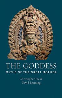 Cover image for The Goddess: Myths of the Great Mother