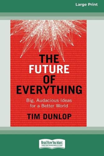 The Future of Everything: Big, Audacious Ideas for a Better World (16pt Large Print Edition)