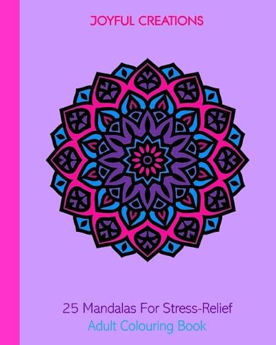 Cover image for 25 Mandalas For Stress-Relief: Adult Colouring Book