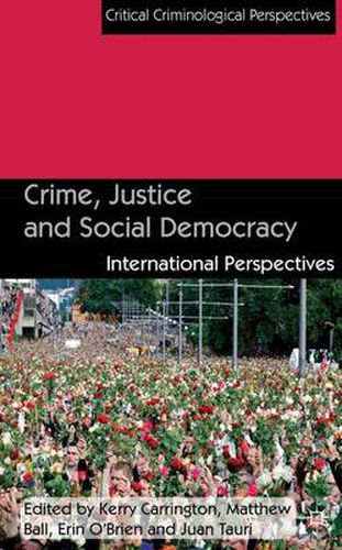 Cover image for Crime, Justice and Social Democracy: International Perspectives