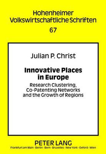 Cover image for Innovative Places in Europe: Research Clustering, Co-Patenting Networks and the Growth of Regions