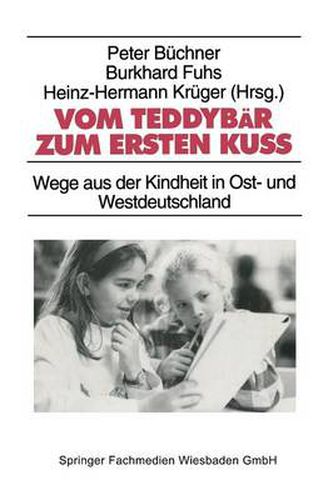 Cover image for Vom Teddybar zum ersten Kuss: Wege aus der Kindheit in Ost- und Westdeutschland