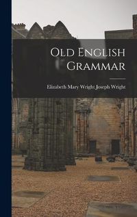 Cover image for Old English Grammar