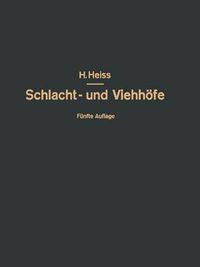 Cover image for Bau, Einrichtung Und Betrieb OEffentlicher Schlacht- Und Viehhoefe: Handbuch Der Schlachthofwissenschaft Und Schlachthofpraxis