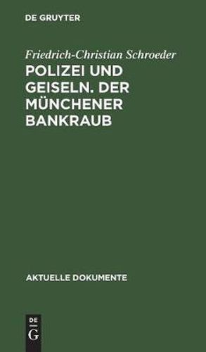 Cover image for Polizei und Geiseln. Der Munchener Bankraub