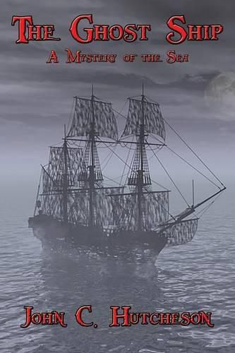 The Ghost Ship: A Mystery of the Sea