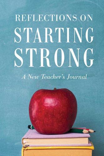 Cover image for Reflections on Starting Strong: A New Teacher?s Journal