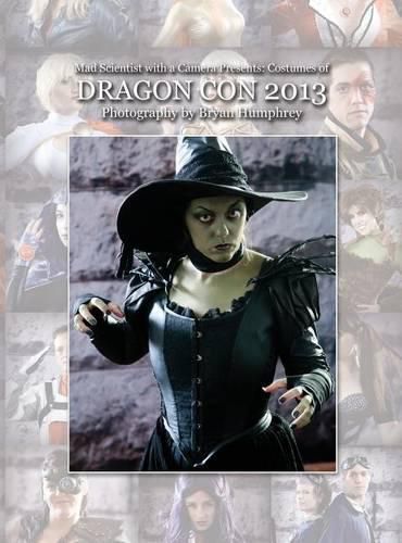 Cover image for Mad Scientist with a Camera Presents: Costumes of Dragon Con 2013