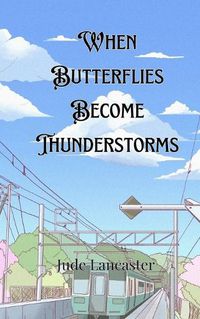 Cover image for When Butterflies Become Thunderstorms